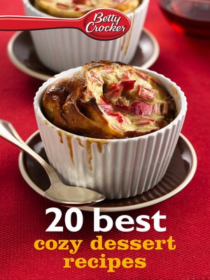 cover image of Betty Crocker 20 Best Cozy Dessert Recipes